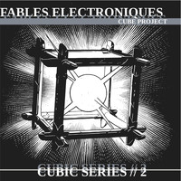 Cube project - Fables électroniques (Cubic Series #2)