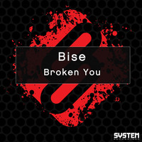 Bise - Broken You