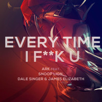 Ark - Every Time I F**K U (Explicit)