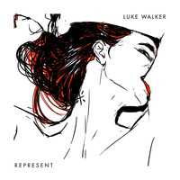 Luke Walker - Represent / We Do It