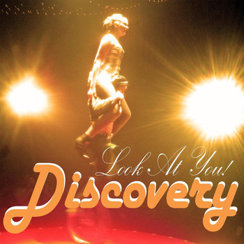 Discovery - Look At You!