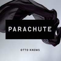 Otto Knows - Parachute (Radio Edit)