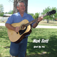 Mark Scott - Good By You
