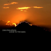 Dan Phillipson - Look to the Skies