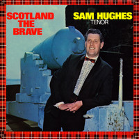 Sam Hughes - Scotland the Brave