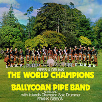 Ballycoan Pipe Band - Pipes and Drums - The World Champions