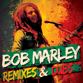 Bob Marley - Remixes & Dubs