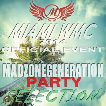 Various Artists - Miami WMC 2014 Official Event (Madzonegeneration Party Selection)