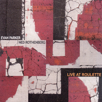 Evan Parker & Ned Rothenberg - Live at Roulette