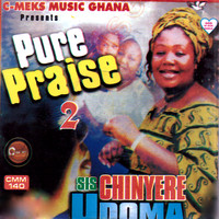 Sister Chinyere Udoma - Pure Praise, Vol. 2