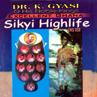 Dr. K. Gyasi and His Noble Kings - Sikyi Highlife