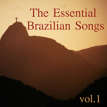 Various Artists - The Essential Brazilian Songs, Vol. 1