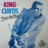 King Curtis - Didn't He Play