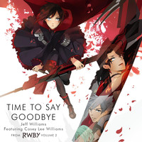 Casey Lee Williams - Time to Say Goodbye from RWBY, Vol. 2 (feat. Casey Lee Williams)