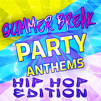 Hip Hop Nation - Summer Break Party Anthems - Hip Hop Edition