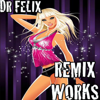 Dj Flickz - Dr Felix Remix Works