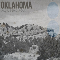 Oklahoma - All Us Bad Folk