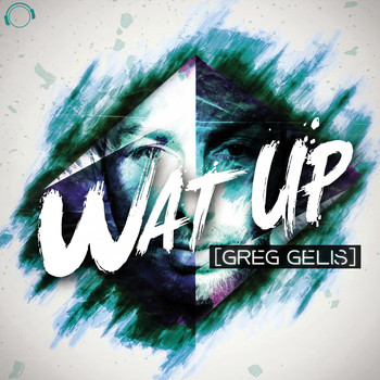 Greg Gelis - Wat Up (Original Mix)