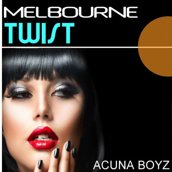 Acuna Boyz - Melbourne Twist (Explicit)