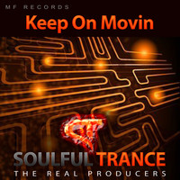 Soulfultrance the Real Producers - Keep On Movin'