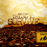 Merc100Man - Trying to Survive (Explicit)
