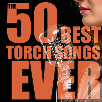 Various Artists - The 50 Best Torch Songs Ever