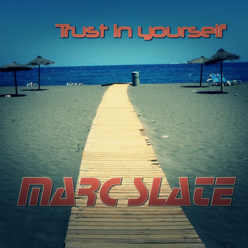 Marc Slate - Trust in Yourself
