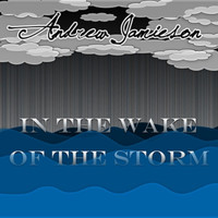 Andrew Jamieson - In the Wake of the Storm