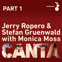 Jerry Ropero & Stefan Gruenwald with Monica Moss - Canta, Pt. 1