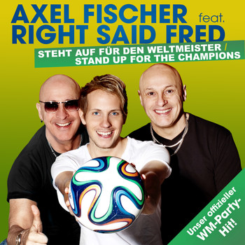 Axel Fischer feat. Right Said Fred - Steht auf für den Weltmeister / Stand Up For The Champions