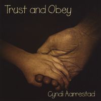 Cyndi Aarrestad - Trust and Obey