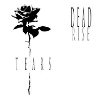 Tears - Dead Rise EP