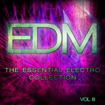 Various Artists - EDM - The Essential Electro Collection, Vol. 8