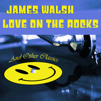 James Walsh - Love on the Rocks and Other Classics