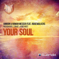 Aimoon & Roman Messer feat. Ridgewalkers - Your Soul (Remixes)