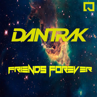 Dantrak - Friends Forever
