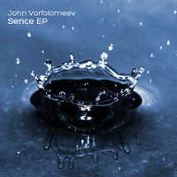John Varfolomeev - Sence Ep