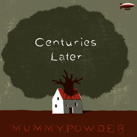 Mummypowder - Centuries Later