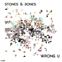 Stones & Bones - Wrong U