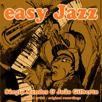 Sérgio Mendes & João Gilberto - Easy Jazz