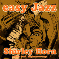 Shirley Horn - Easy Jazz (Remastered)