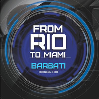 Barbati - From Rio to Miami