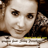 Yougene feat. Silvy Perathoner - Show Me the Sun