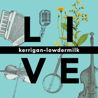 Kait Kerrigan - Kerrigan-Lowdermilk Live