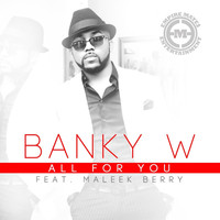 Banky W - All for You (feat. Maleek Berry)
