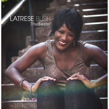 Latrese Bush - The Best EP