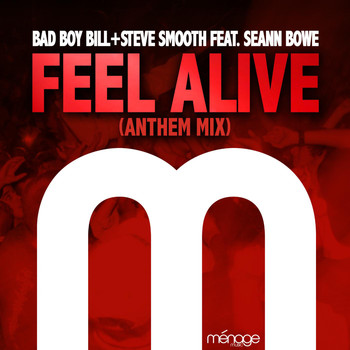 Bad Boy Bill - Feel Alive (Anthem Mix) [feat. Seann Bowe]