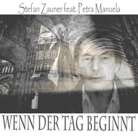 Stefan Zauner feat. Petra Manuela - Wenn der Tag beginnt