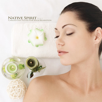 Various Artists - Native Spirit, Vol. 1 (Chilled Out Flutes for Spa & Relaxation)