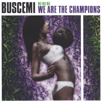 Buscemi - Olé Olé Olé, We Are the Champions